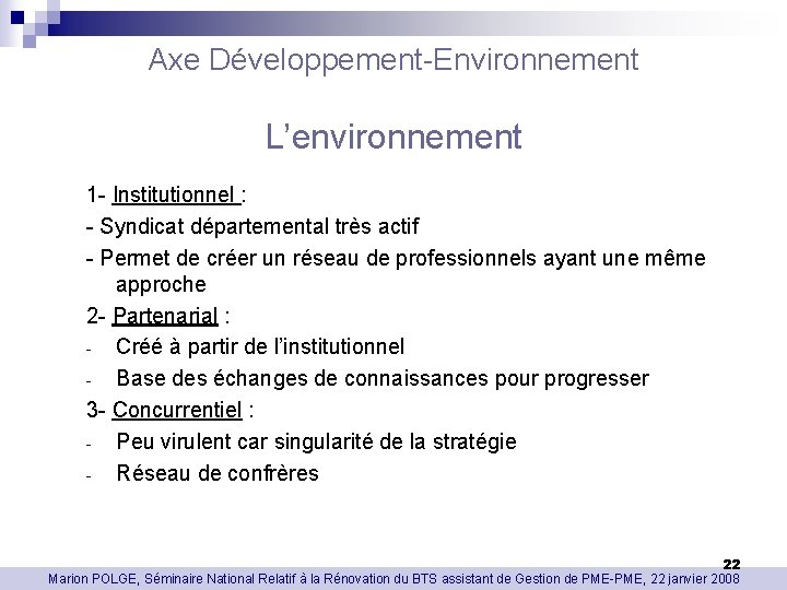 Axe Développement-Environnement L’environnement 1 - Institutionnel : - Syndicat départemental très actif - Permet