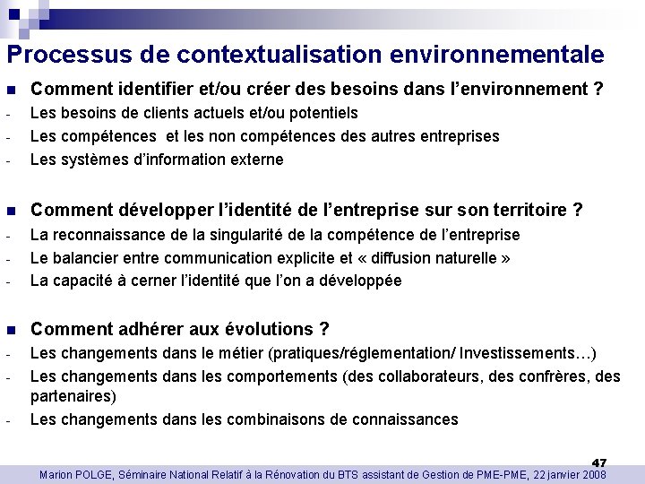 Processus de contextualisation environnementale n Comment identifier et/ou créer des besoins dans l’environnement ?