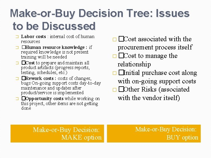 Make-or-Buy Decision Tree: Issues to be Discussed � � � Labor costs : internal