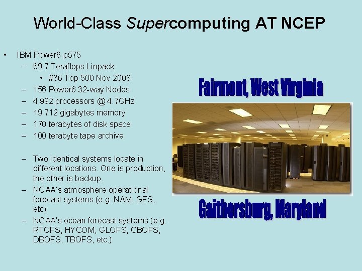 World-Class Supercomputing AT NCEP • IBM Power 6 p 575 – 69. 7 Teraflops