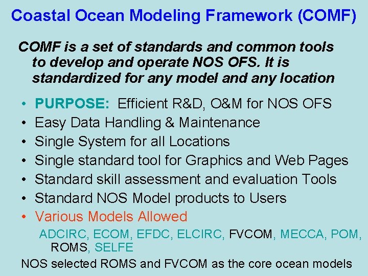 Coastal Ocean Modeling Framework (COMF) COMF is a set of standards and common tools