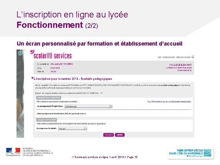 L’inscription en ligne au lycée Fonctionnement (2/2) Un écran personnalisé par formation et établissement