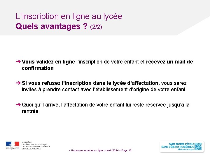 L’inscription en ligne au lycée Quels avantages ? (2/2) ➔ Vous validez en ligne