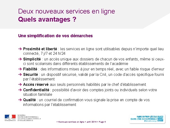 Deux nouveaux services en ligne Quels avantages ? Une simplification de vos démarches ➔