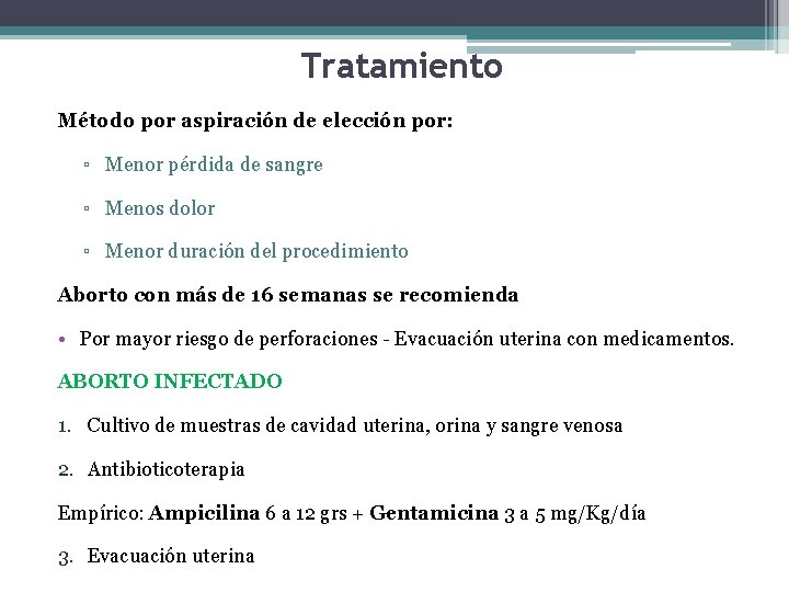 Tratamiento Método por aspiración de elección por: ▫ Menor pérdida de sangre ▫ Menos