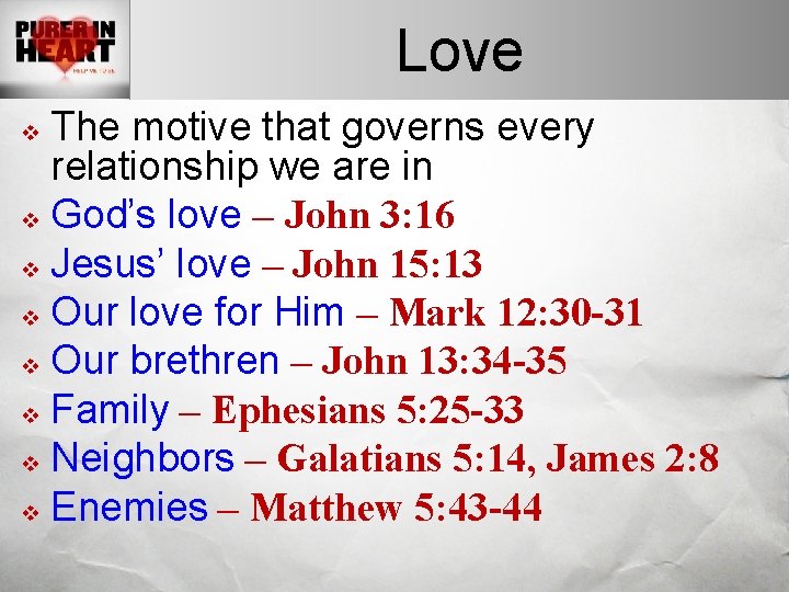 Love The motive that governs every relationship we are in v God’s love –
