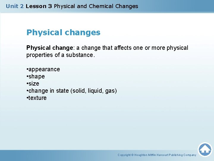 Unit 2 Lesson 3 Physical and Chemical Changes Physical change: a change that affects