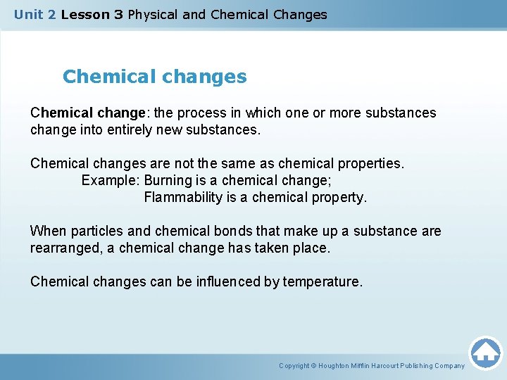 Unit 2 Lesson 3 Physical and Chemical Changes Chemical change: the process in which