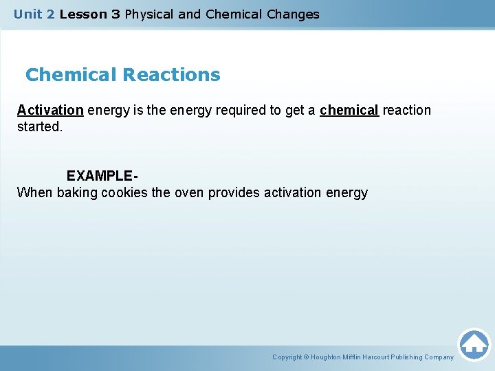 Unit 2 Lesson 3 Physical and Chemical Changes Chemical Reactions Activation energy is the