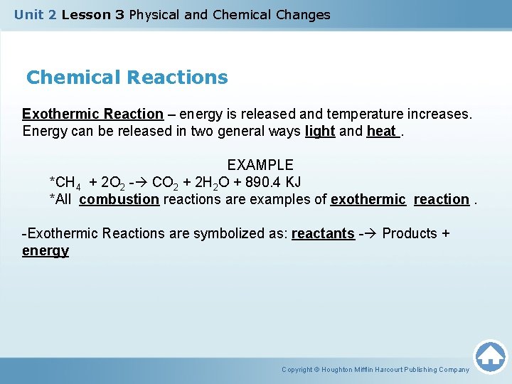 Unit 2 Lesson 3 Physical and Chemical Changes Chemical Reactions Exothermic Reaction – energy