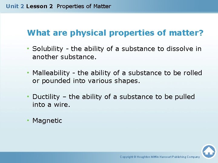 Unit 2 Lesson 2 Properties of Matter What are physical properties of matter? •