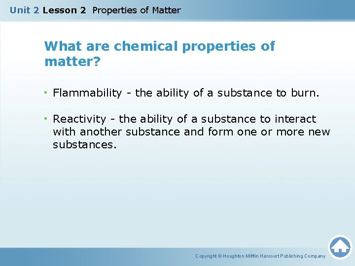 Unit 2 Lesson 2 Properties of Matter What are chemical properties of matter? •