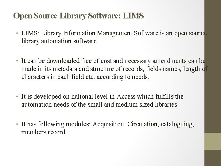 Open Source Library Software: LIMS • LIMS: Library Information Management Software is an open