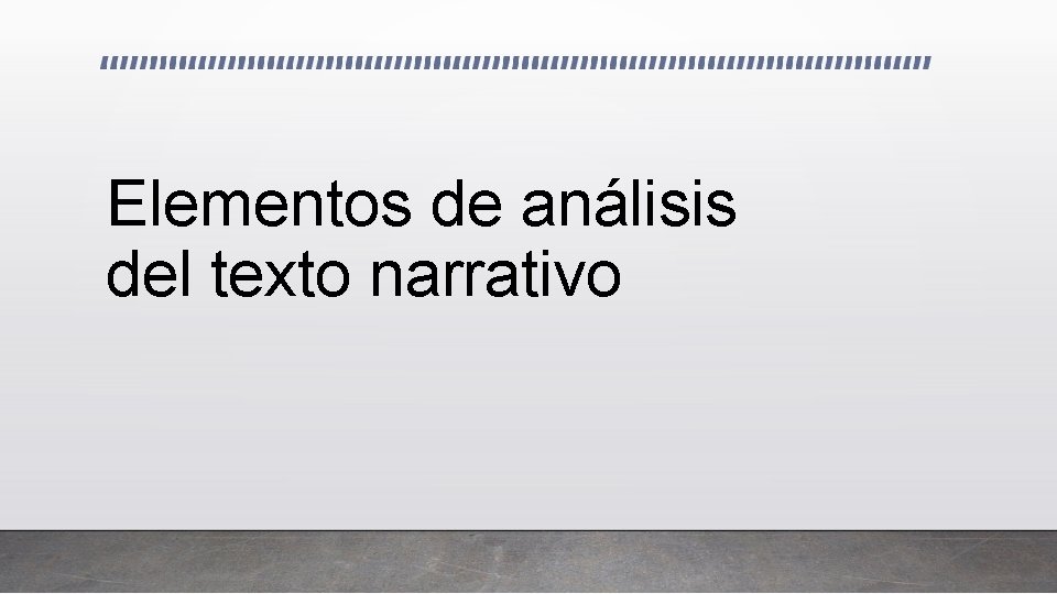 Elementos de análisis del texto narrativo 