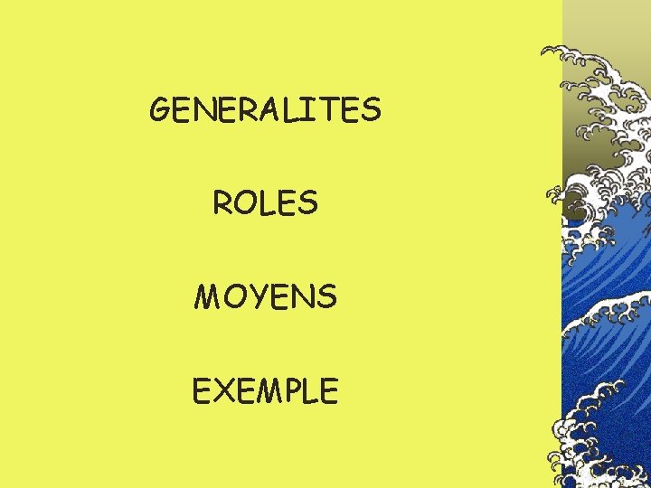 GENERALITES ROLES MOYENS EXEMPLE 