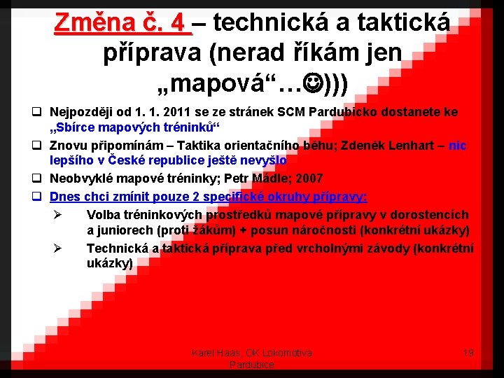 Změna č. 4 – technická a taktická příprava (nerad říkám jen „mapová“… ))) q