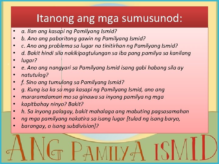 Itanong ang mga sumusunod: • • • • a. Ilan ang kasapi ng Pamilyang