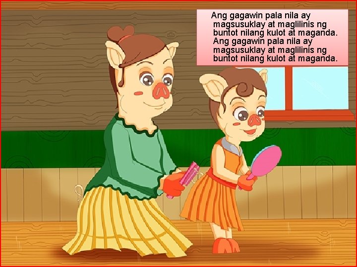 Ang gagawin pala nila ay magsusuklay at maglilinis ng buntot nilang kulot at maganda.