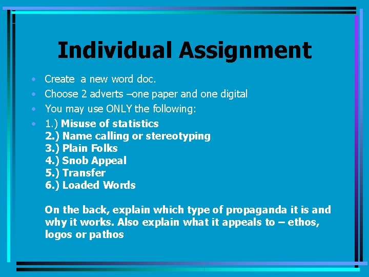 Individual Assignment • • Create a new word doc. Choose 2 adverts –one paper