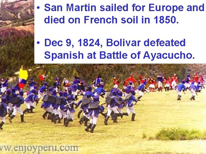  • San Martin sailed for Europe and died on French soil in 1850.