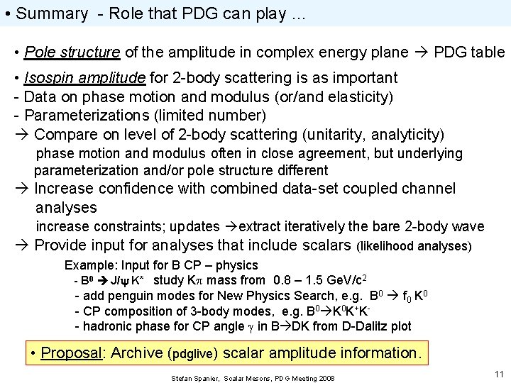  • Summary - Role that PDG can play … • Pole structure of