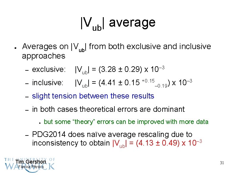 |Vub| average ● Averages on |Vub| from both exclusive and inclusive approaches – exclusive: