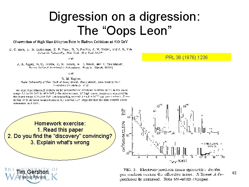 Digression on a digression: The “Oops Leon” PRL 36 (1976) 1236 Homework exercise: 1.