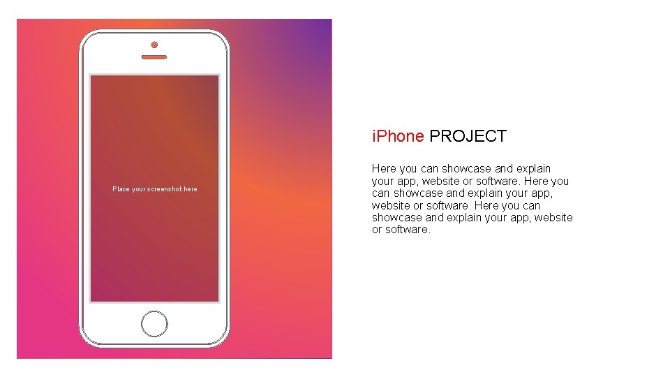 i. Phone PROJECT Place your screenshot here Here you can showcase and explain your