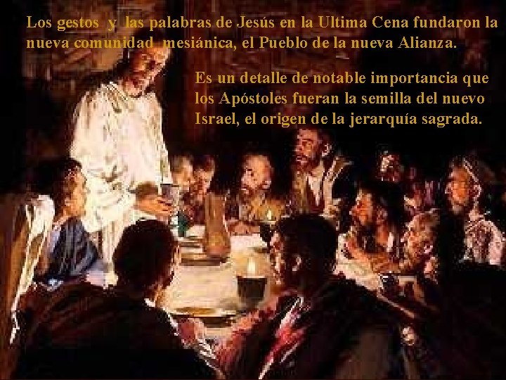 Los gestos y las palabras de Jesús en la Ultima Cena fundaron la nueva