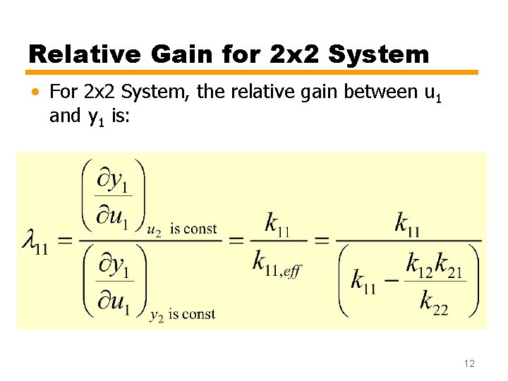 Relative Gain for 2 x 2 System • For 2 x 2 System, the Relative Gain for 2 x 2 System • For 2 x 2 System, the