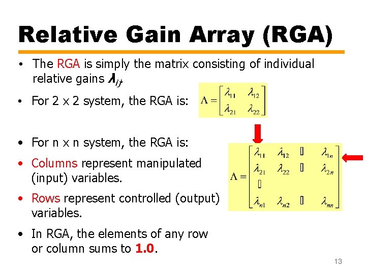 Relative Gain Array (RGA) • The RGA is simply the matrix consisting of individual Relative Gain Array (RGA) • The RGA is simply the matrix consisting of individual