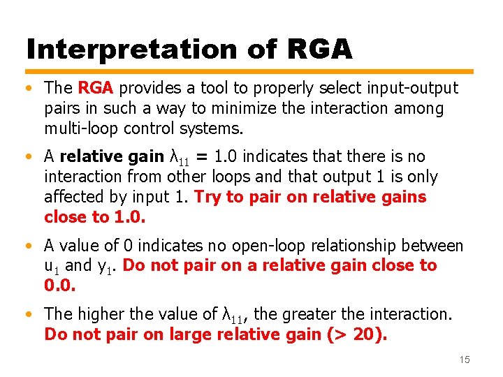 Interpretation of RGA • The RGA provides a tool to properly select input-output pairs Interpretation of RGA • The RGA provides a tool to properly select input-output pairs