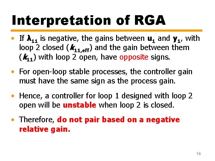 Interpretation of RGA • If λ 11 is negative, the gains between u 1 Interpretation of RGA • If λ 11 is negative, the gains between u 1