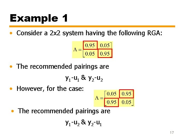 Example 1 • Consider a 2 x 2 system having the following RGA: • Example 1 • Consider a 2 x 2 system having the following RGA: •
