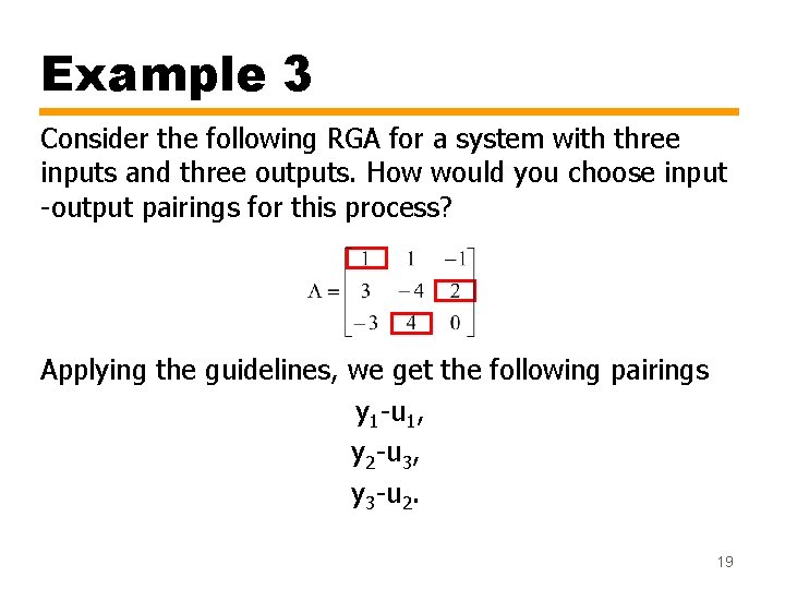 Example 3 Consider the following RGA for a system with three inputs and three Example 3 Consider the following RGA for a system with three inputs and three