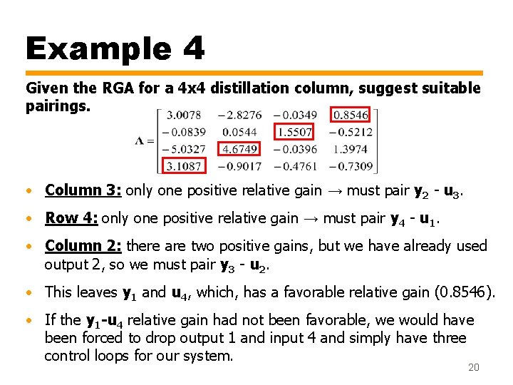 Example 4 Given the RGA for a 4 x 4 distillation column, suggest suitable Example 4 Given the RGA for a 4 x 4 distillation column, suggest suitable