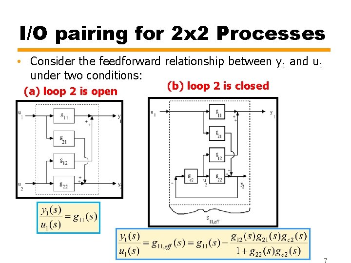 I/O pairing for 2 x 2 Processes • Consider the feedforward relationship between y I/O pairing for 2 x 2 Processes • Consider the feedforward relationship between y