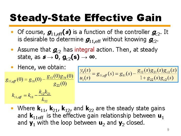 Steady-State Effective Gain • Of course, g 11, eff(s) is a function of the Steady-State Effective Gain • Of course, g 11, eff(s) is a function of the