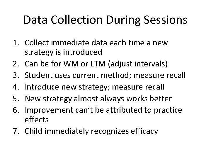 Data Collection During Sessions 1. Collect immediate data each time a new strategy is