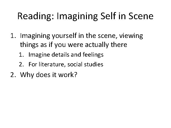 Reading: Imagining Self in Scene 1. Imagining yourself in the scene, viewing things as