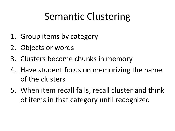 Semantic Clustering 1. 2. 3. 4. Group items by category Objects or words Clusters