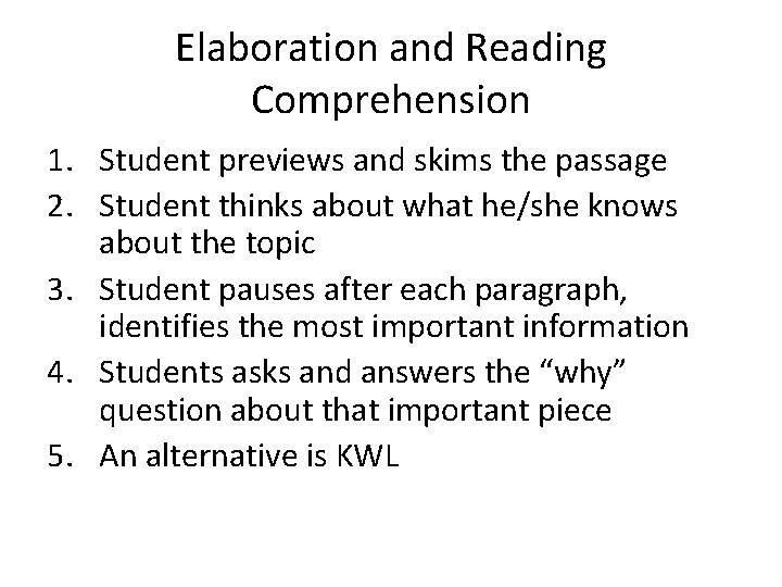 Elaboration and Reading Comprehension 1. Student previews and skims the passage 2. Student thinks