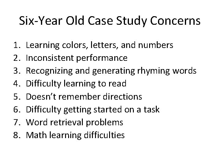 Six-Year Old Case Study Concerns 1. 2. 3. 4. 5. 6. 7. 8. Learning