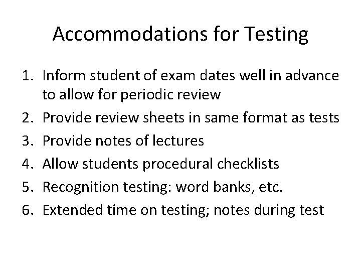 Accommodations for Testing 1. Inform student of exam dates well in advance to allow