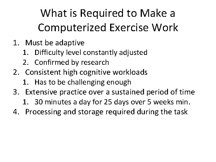 What is Required to Make a Computerized Exercise Work 1. Must be adaptive 1.