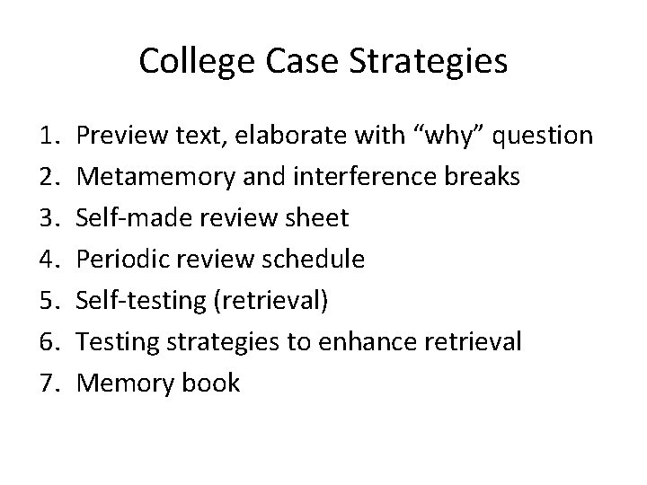 College Case Strategies 1. 2. 3. 4. 5. 6. 7. Preview text, elaborate with