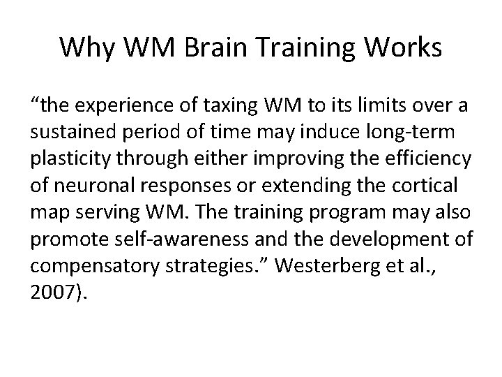 Why WM Brain Training Works “the experience of taxing WM to its limits over