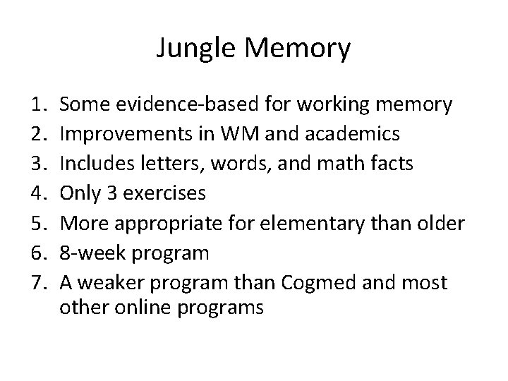 Jungle Memory 1. 2. 3. 4. 5. 6. 7. Some evidence-based for working memory