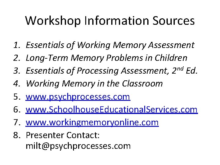 Workshop Information Sources 1. 2. 3. 4. 5. 6. 7. 8. Essentials of Working