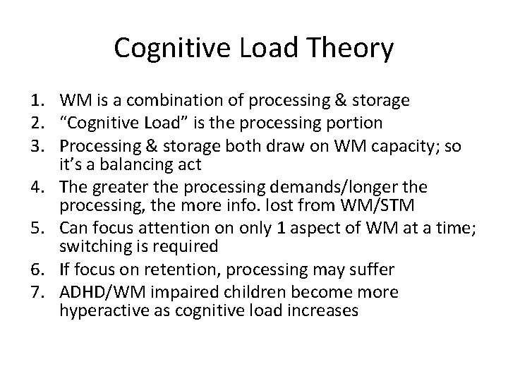 Cognitive Load Theory 1. WM is a combination of processing & storage 2. “Cognitive